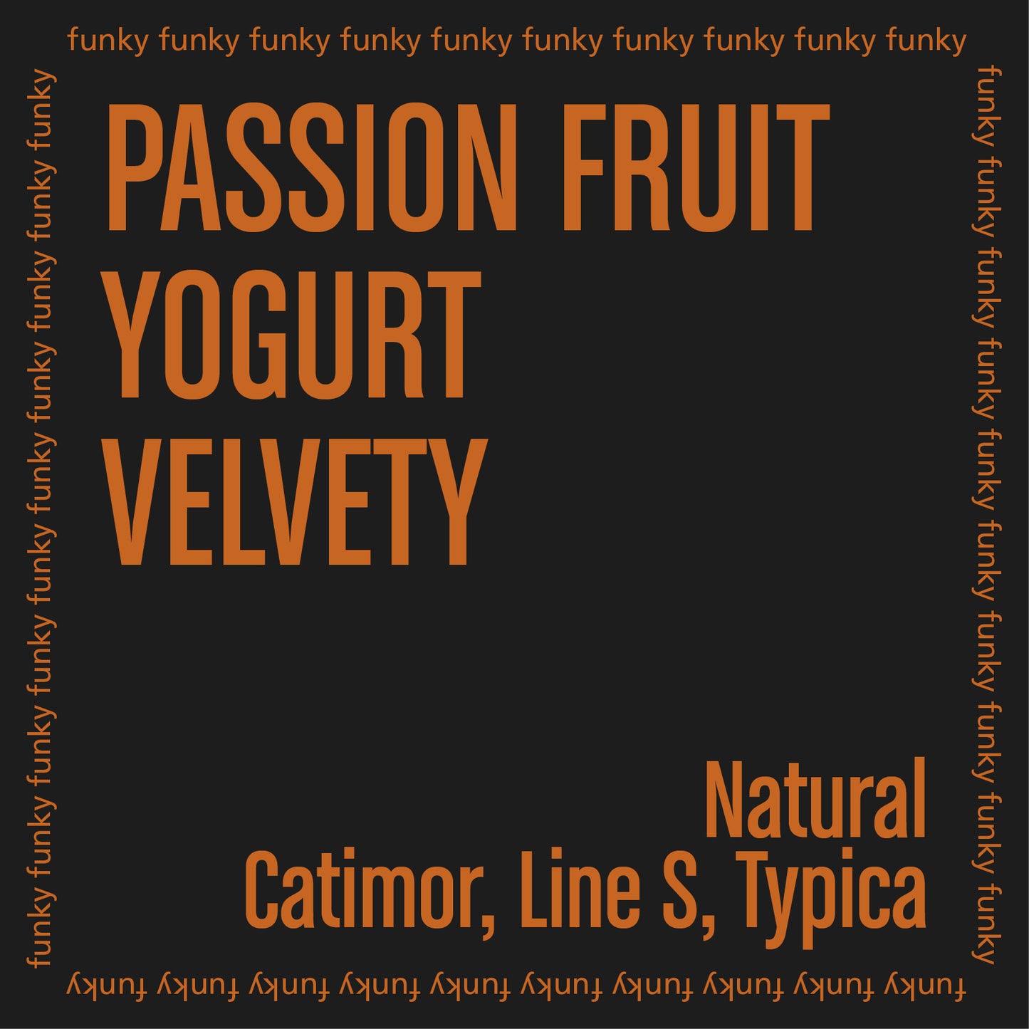 Text design with 'Passion Fruit Yogurt Velvety' and 'Catimor, Line S, Typica' on a black background.